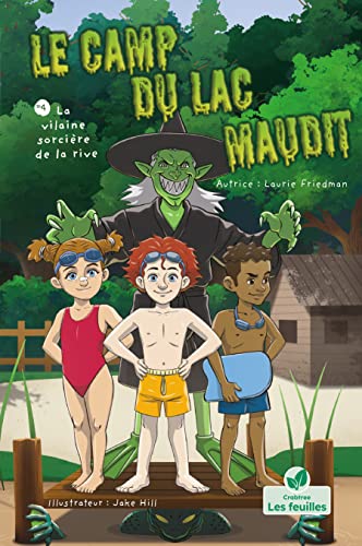 Le camp du lac maudit: La vilaine sorciere de la rive.