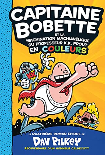 Capitaine Bobette et la machination machiavelique du professeur K.K. prout en couleurs